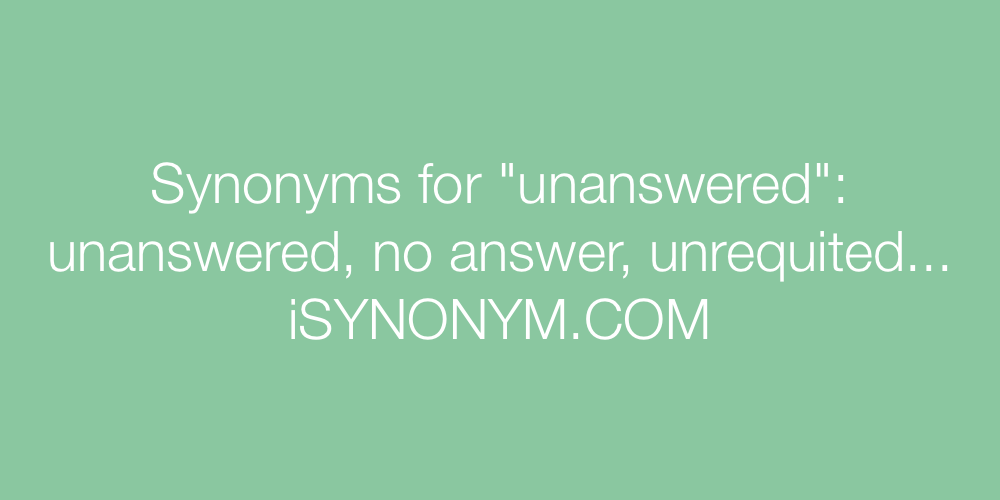 Synonyms unanswered