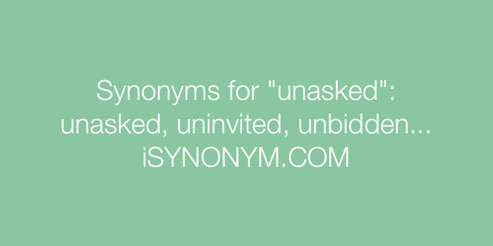 Synonyms unasked