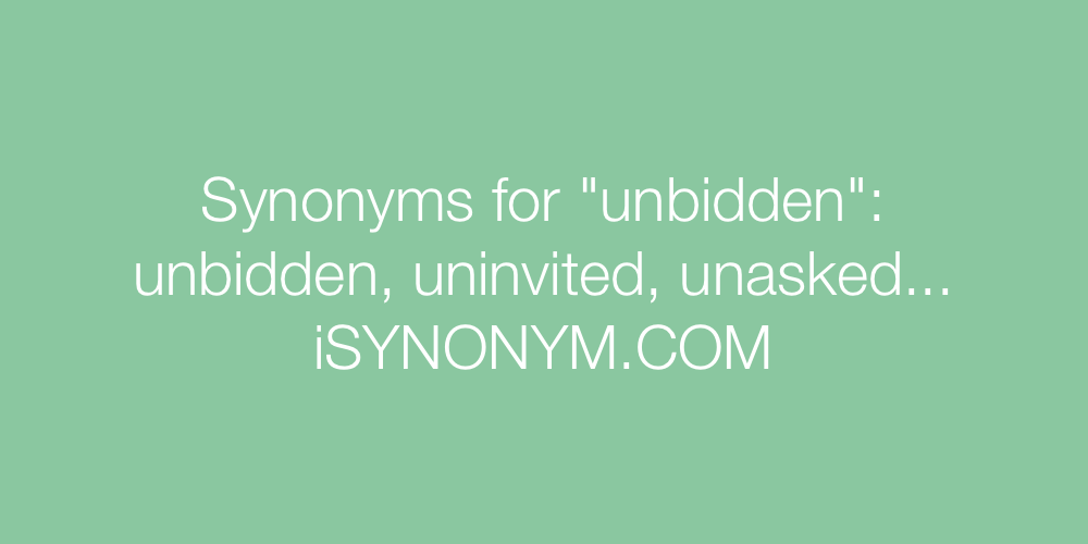 Synonyms unbidden