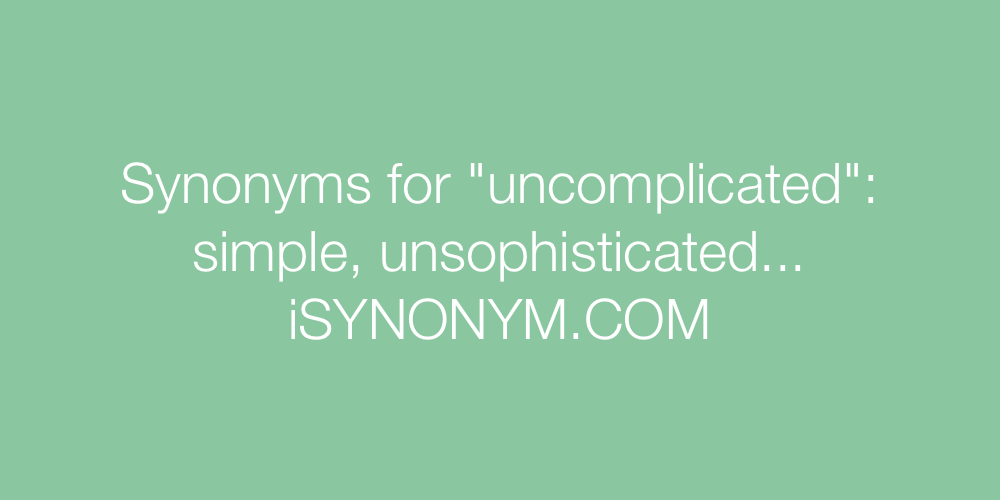 Synonyms uncomplicated