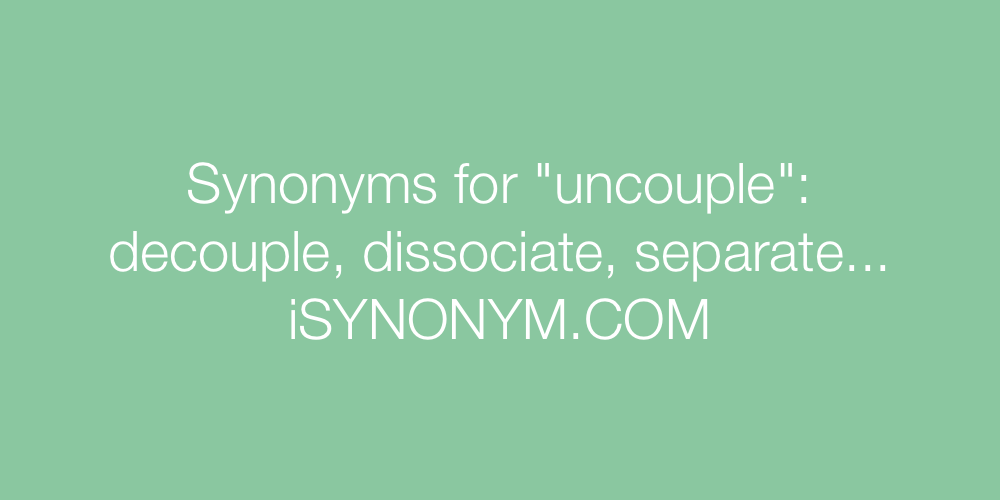 Synonyms uncouple