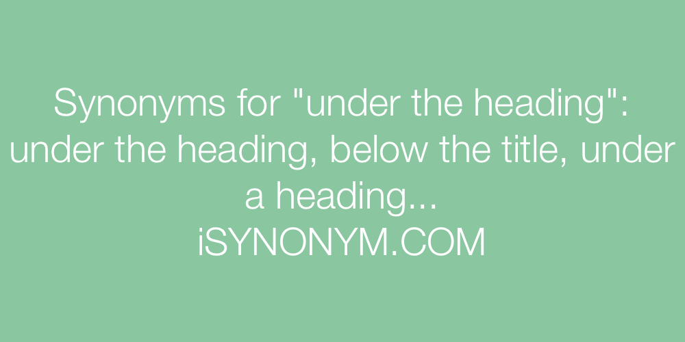 Synonyms under the heading