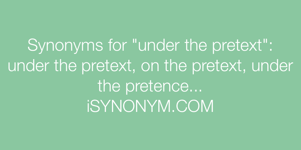 Synonyms under the pretext