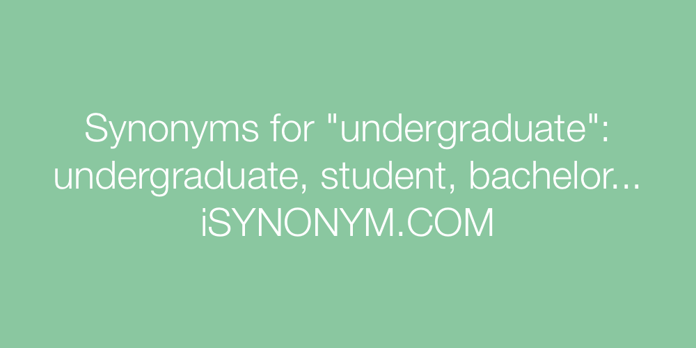 Synonyms undergraduate