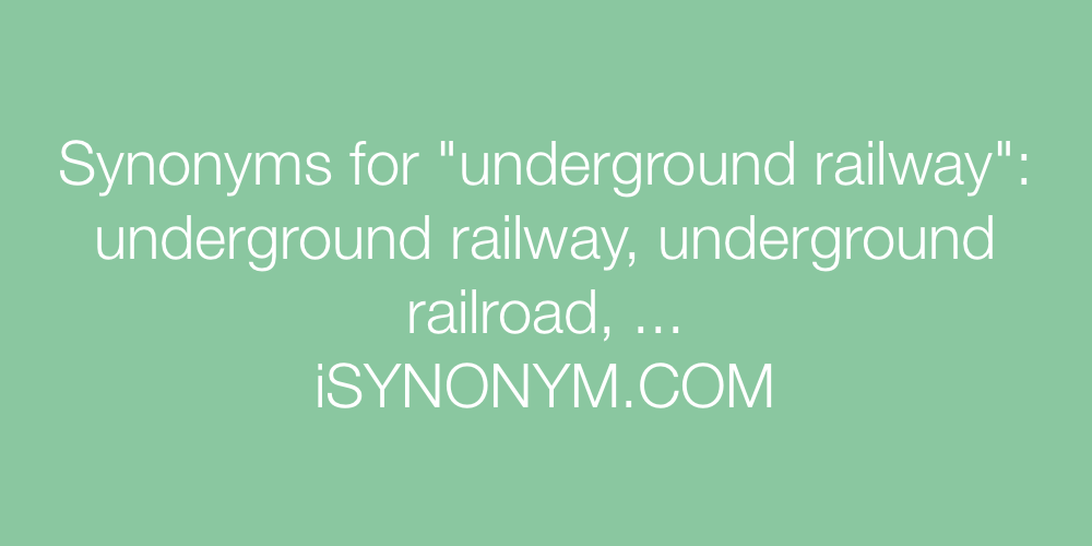 Synonyms underground railway