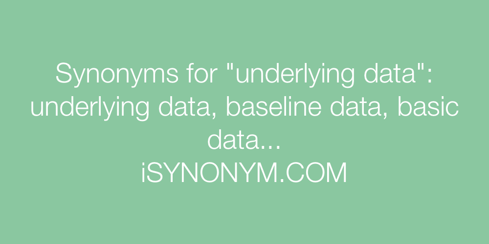 Synonyms underlying data
