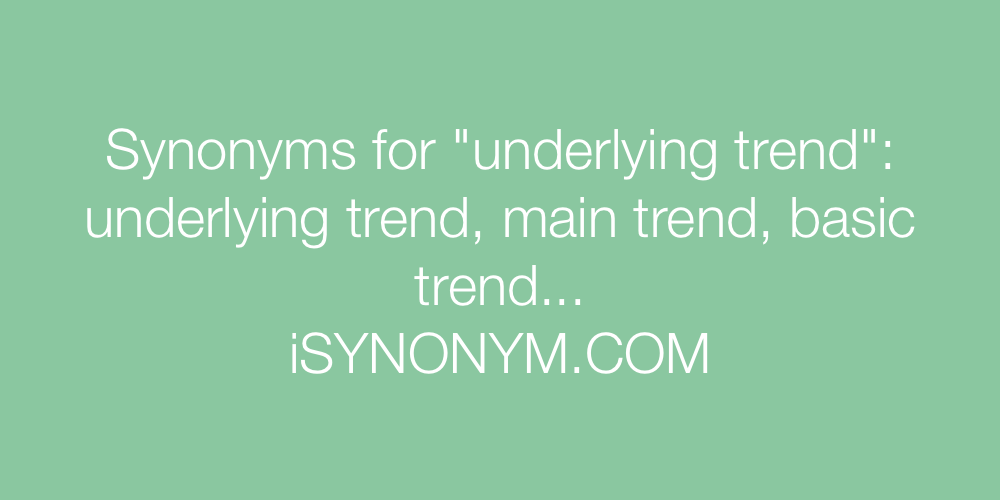 Synonyms underlying trend