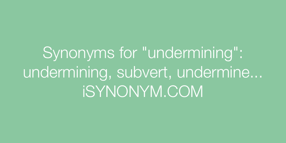 Synonyms undermining