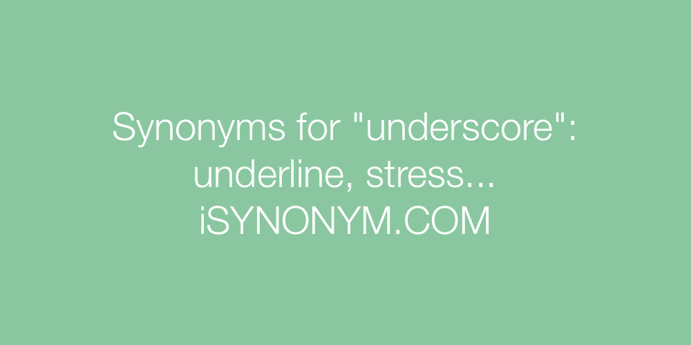 Synonyms underscore