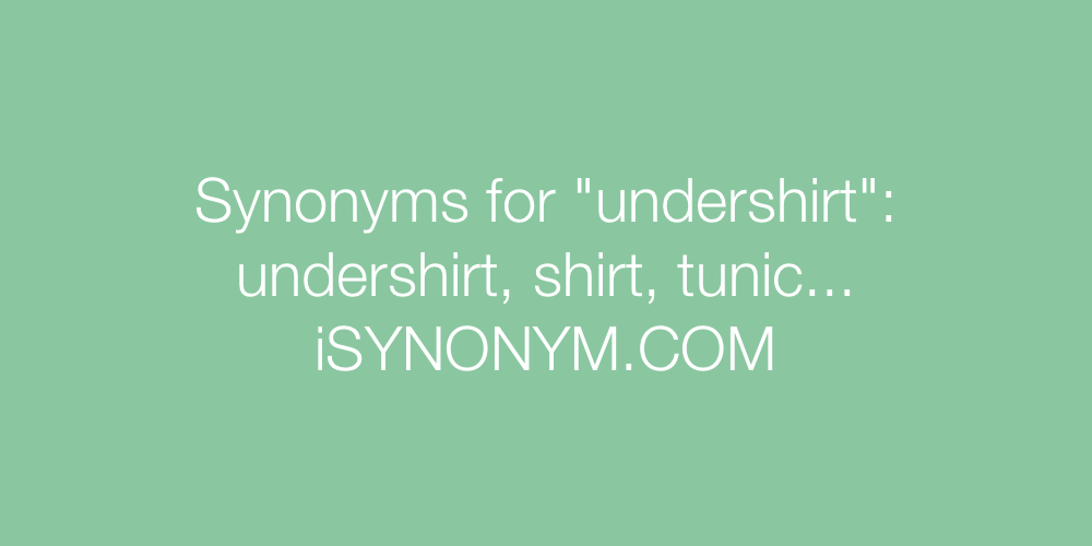 Synonyms undershirt
