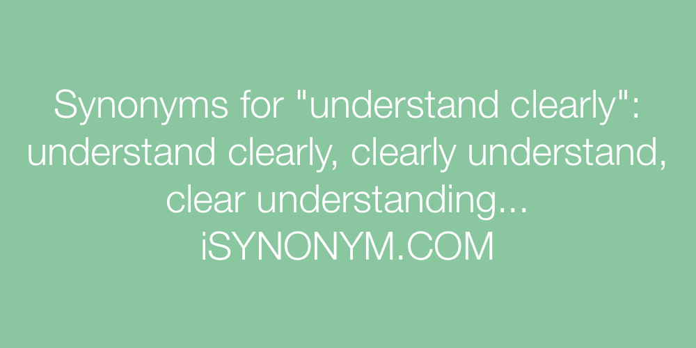 Synonyms understand clearly
