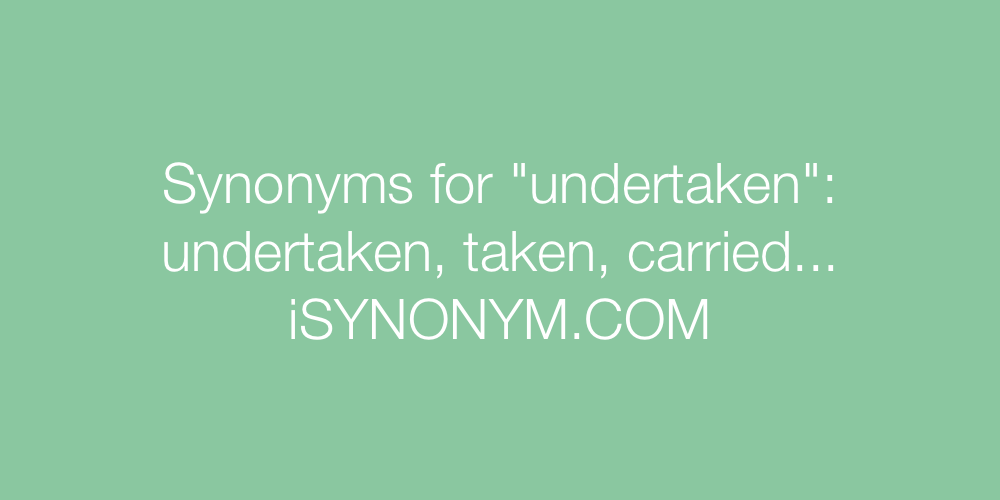 Synonyms undertaken