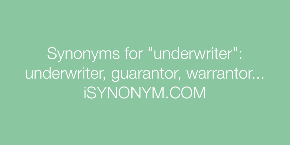 Synonyms underwriter