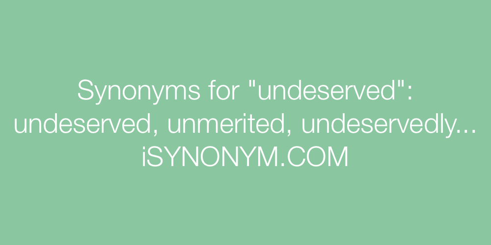 Synonyms undeserved