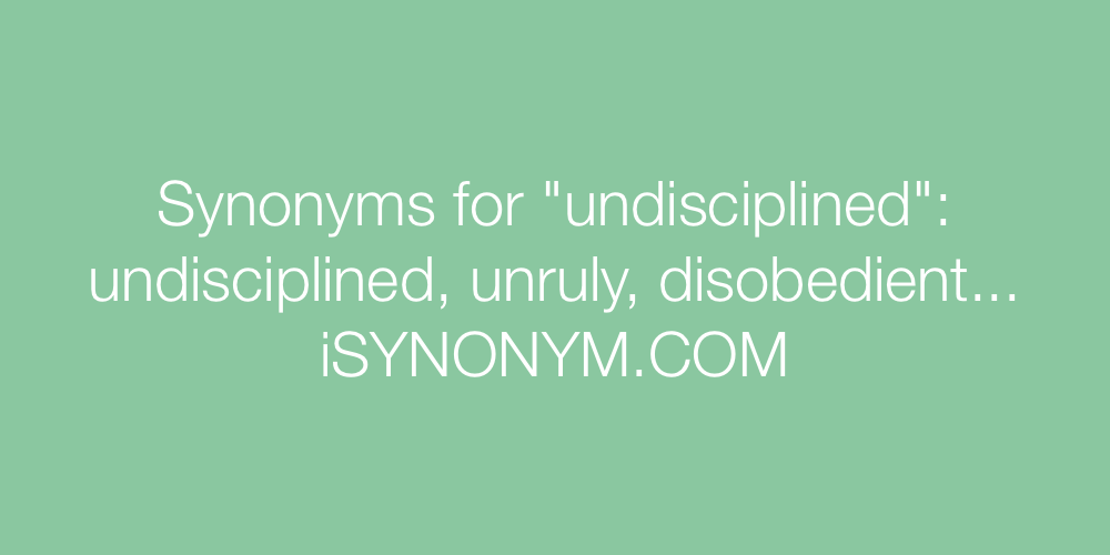 Synonyms undisciplined