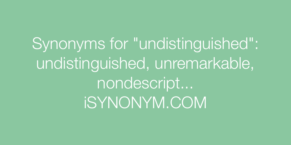 Synonyms undistinguished