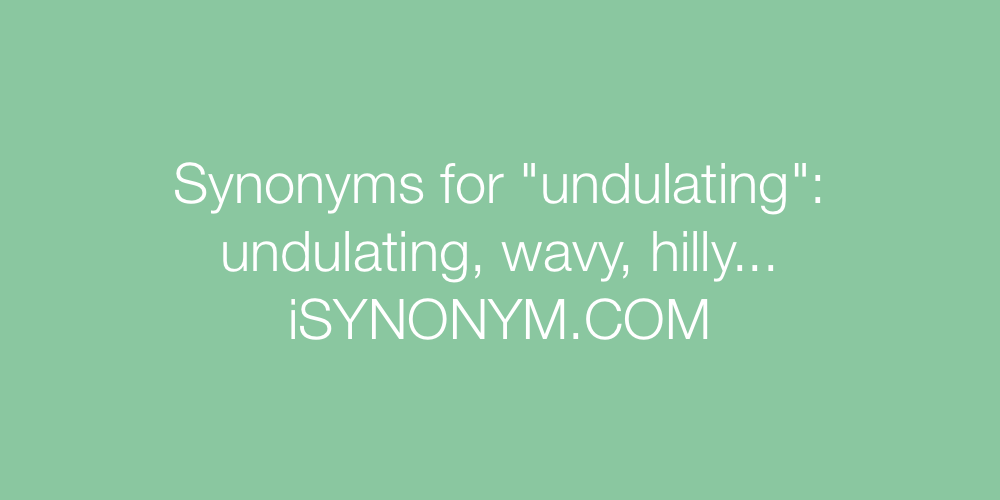 Synonyms undulating