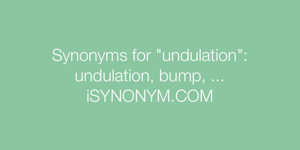 Synonyms undulation