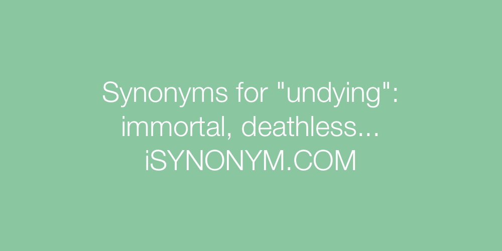 Synonyms undying