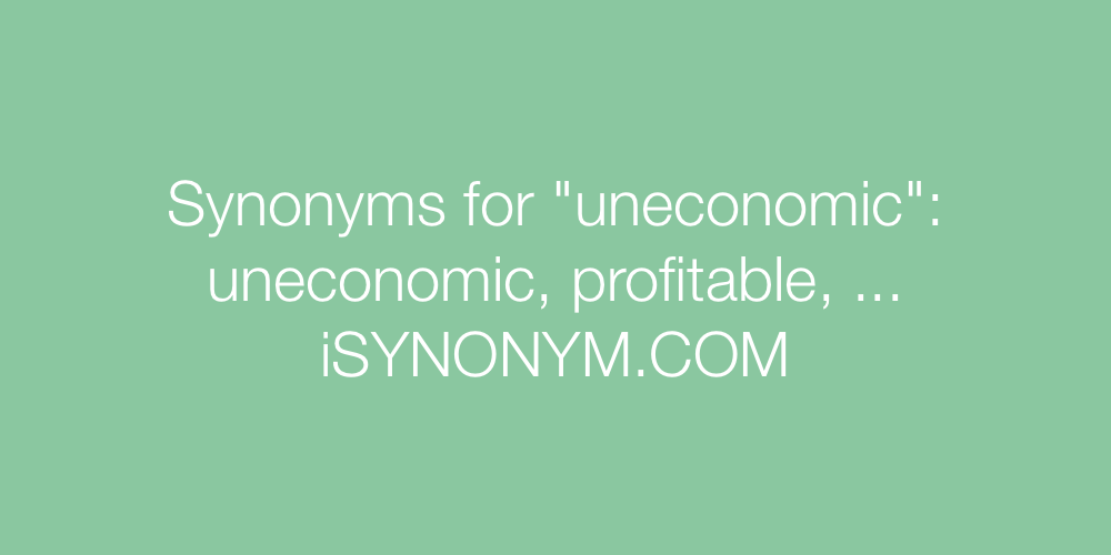 Synonyms uneconomic