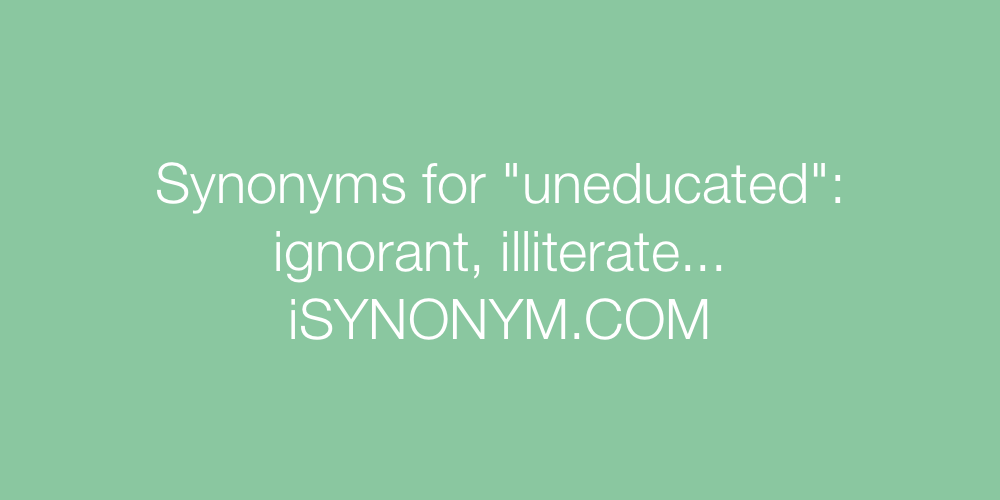 Synonyms uneducated