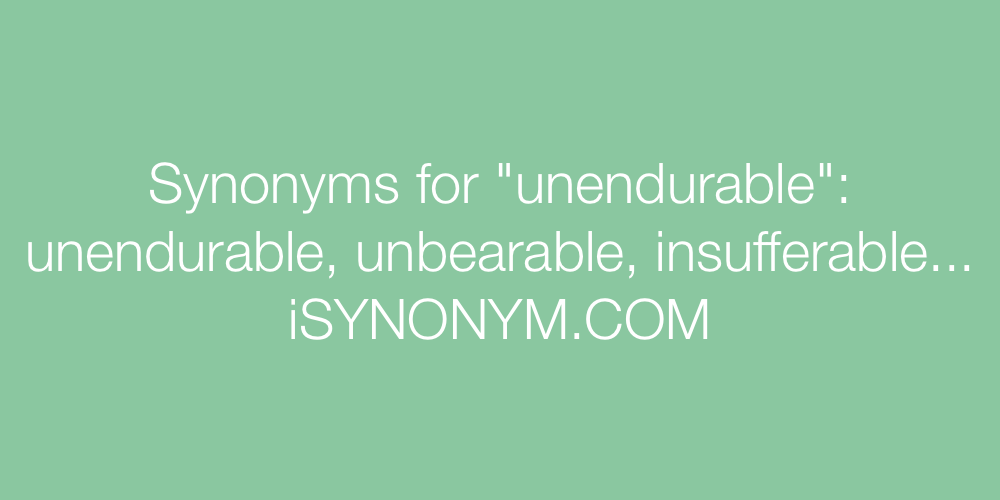 Synonyms unendurable