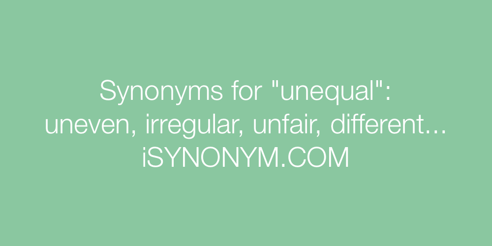 Synonyms unequal