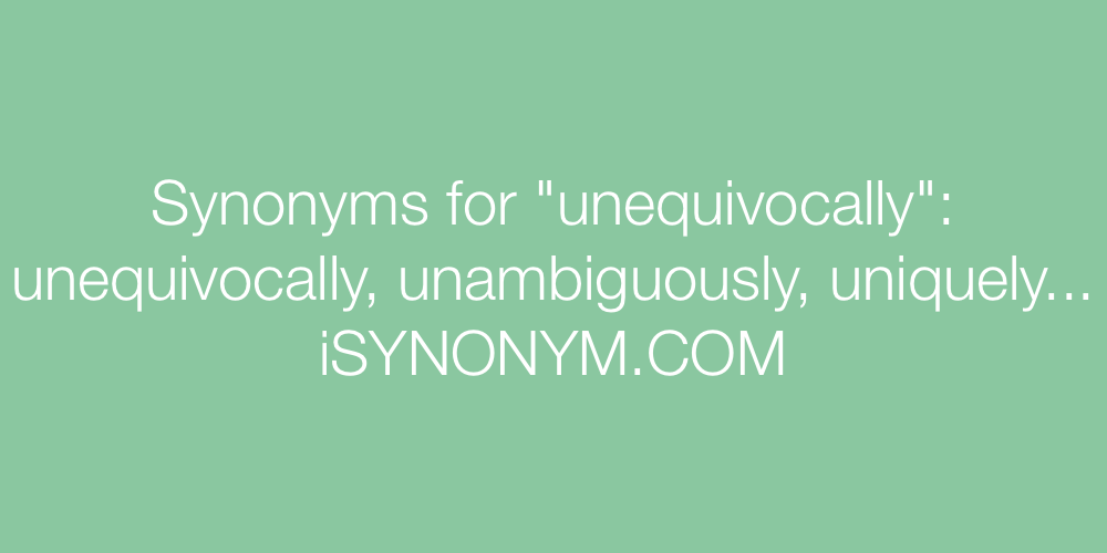 Synonyms unequivocally