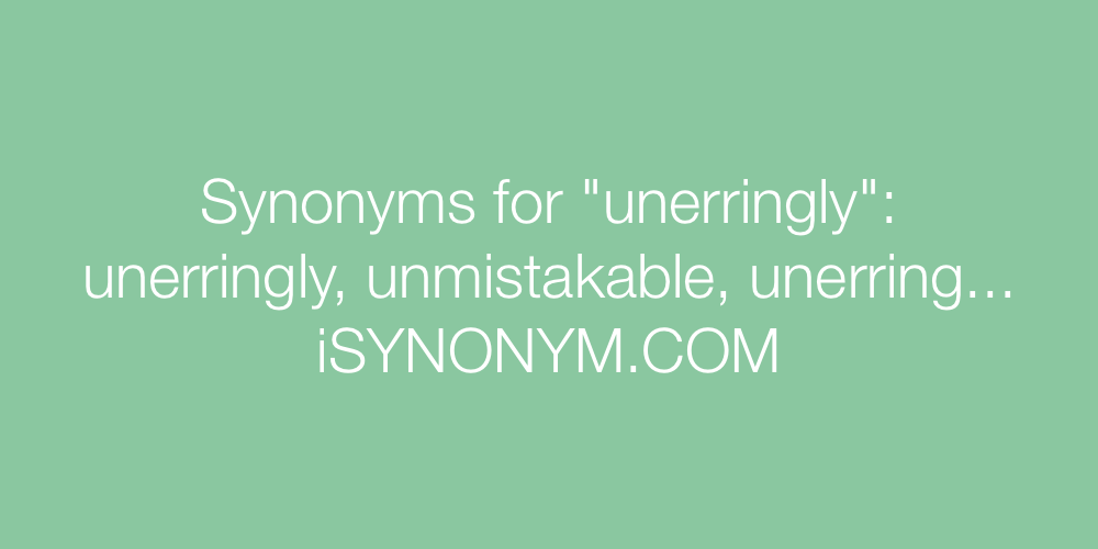 Synonyms unerringly