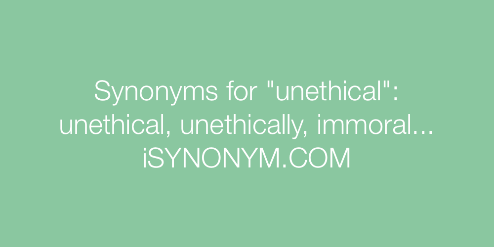 Synonyms unethical