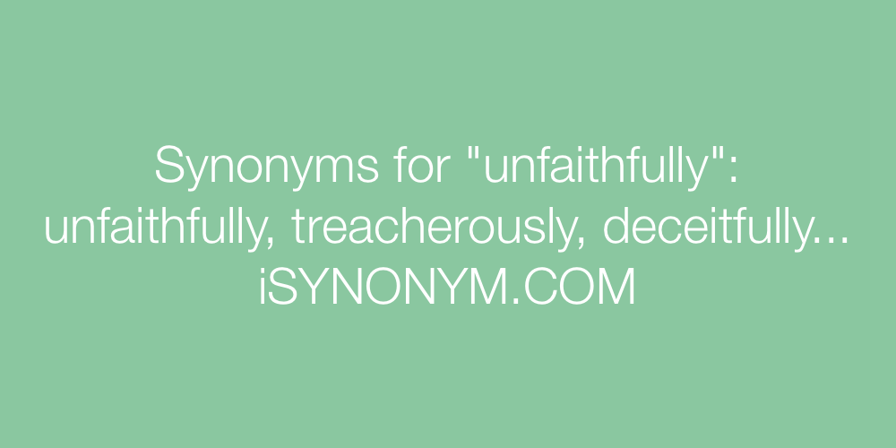 Synonyms unfaithfully