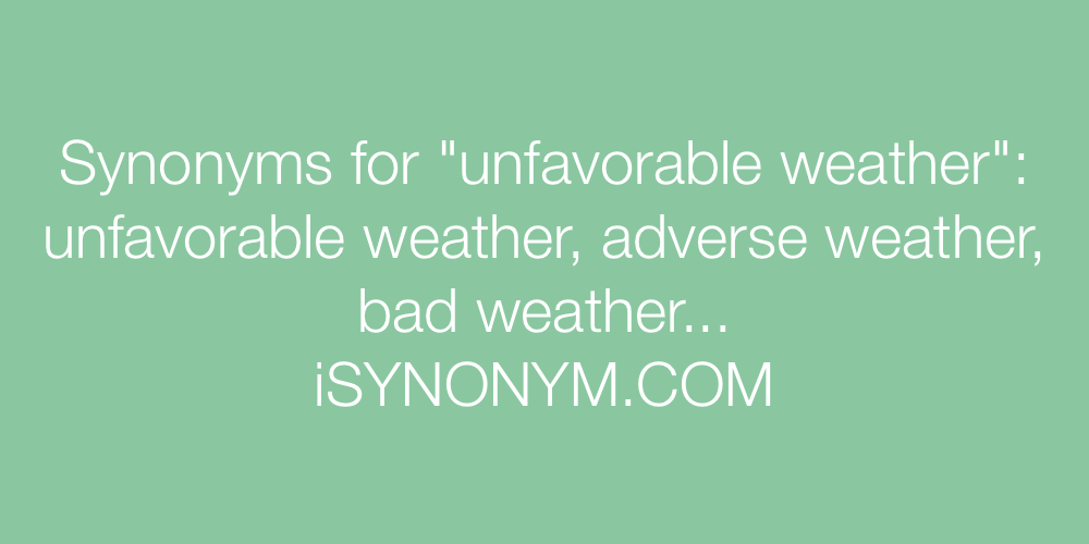 Synonyms unfavorable weather