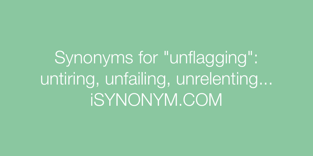 Synonyms unflagging