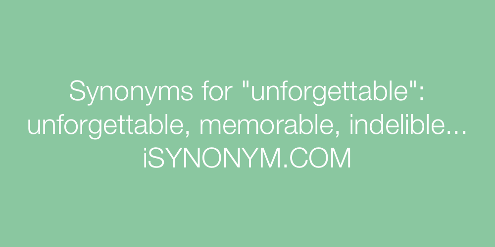 Synonyms unforgettable