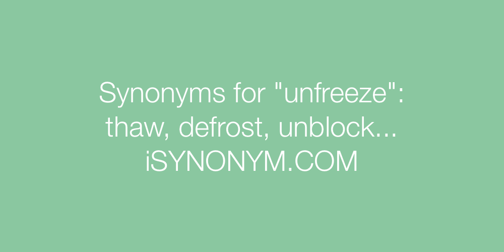 Synonyms unfreeze