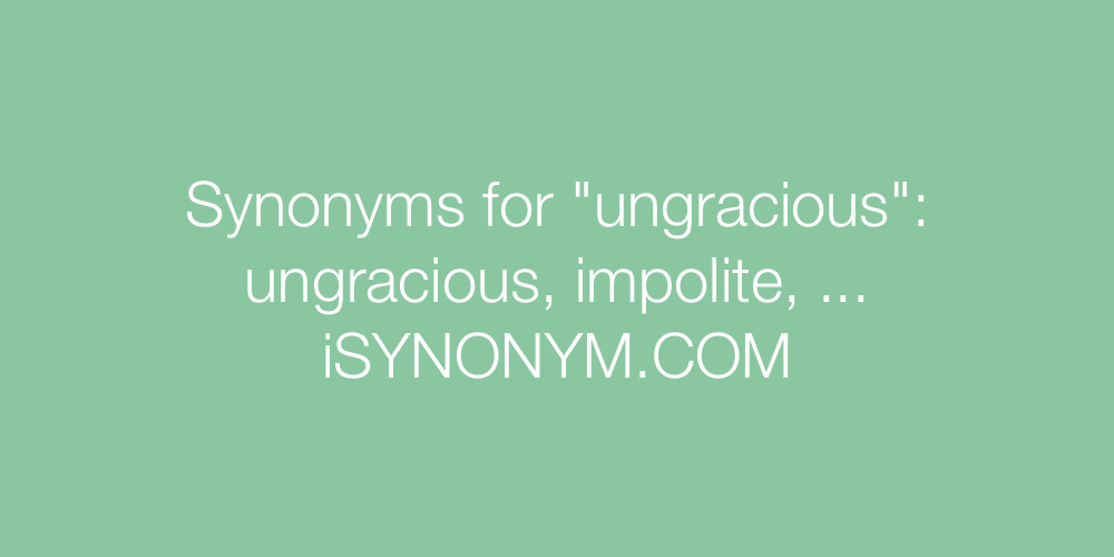 Synonyms ungracious