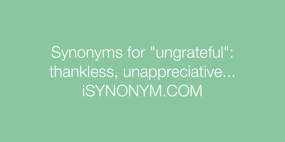 Synonyms ungrateful