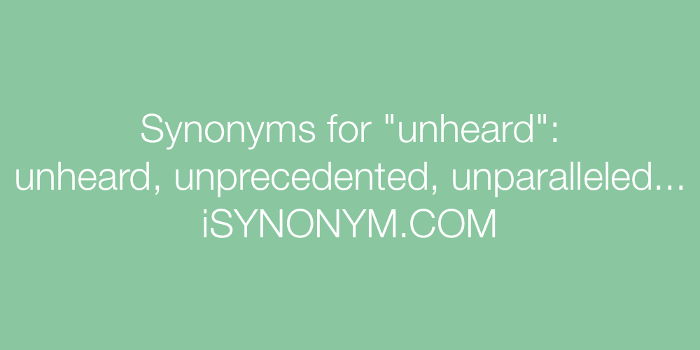 Synonyms unheard