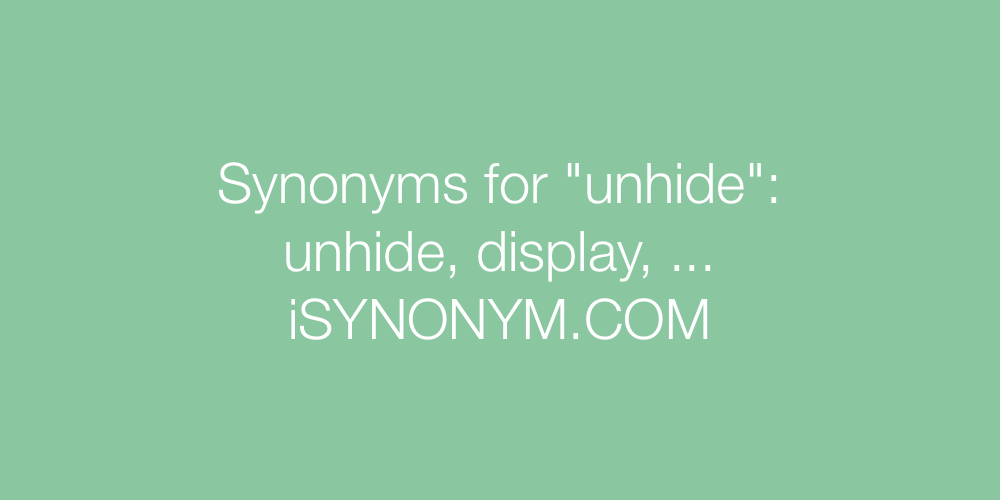 Synonyms unhide