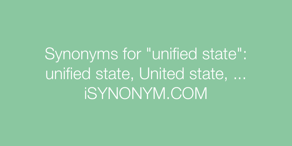 Synonyms unified state