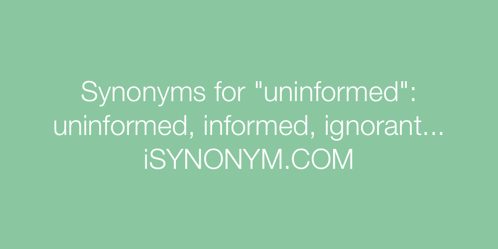 Synonyms uninformed