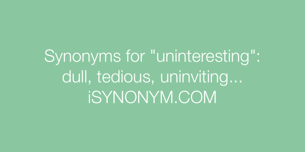 Synonyms uninteresting