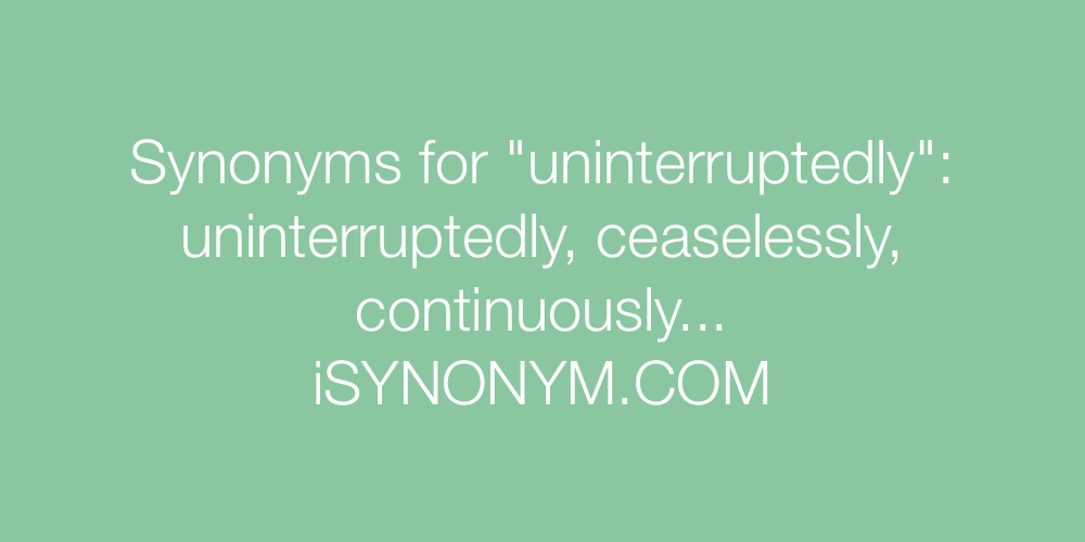 Synonyms uninterruptedly