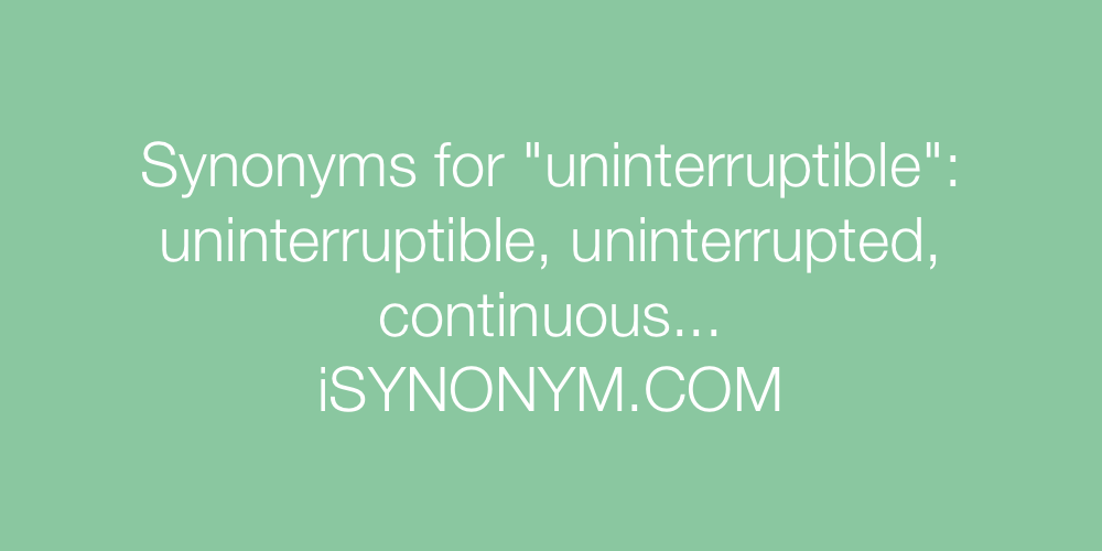 Synonyms uninterruptible