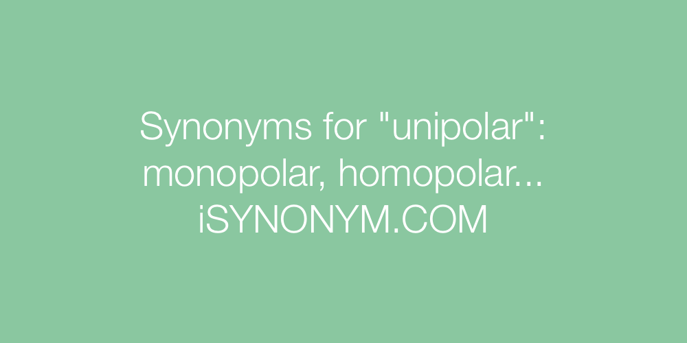 Synonyms unipolar