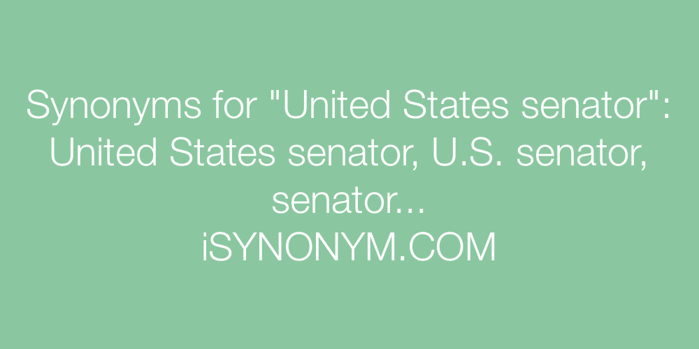 Synonyms United States senator