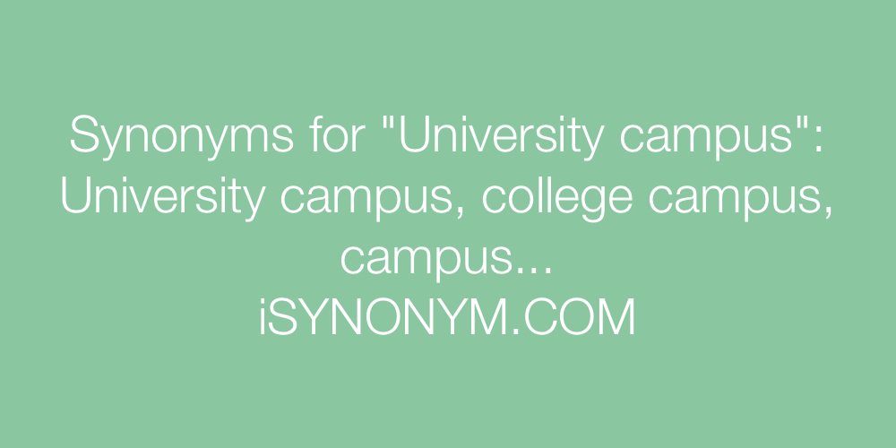 Synonyms University campus