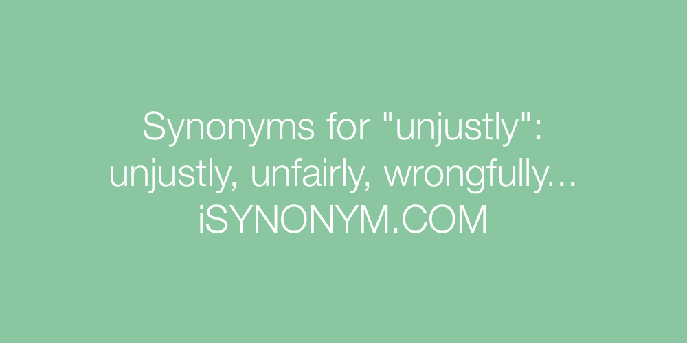 Synonyms unjustly