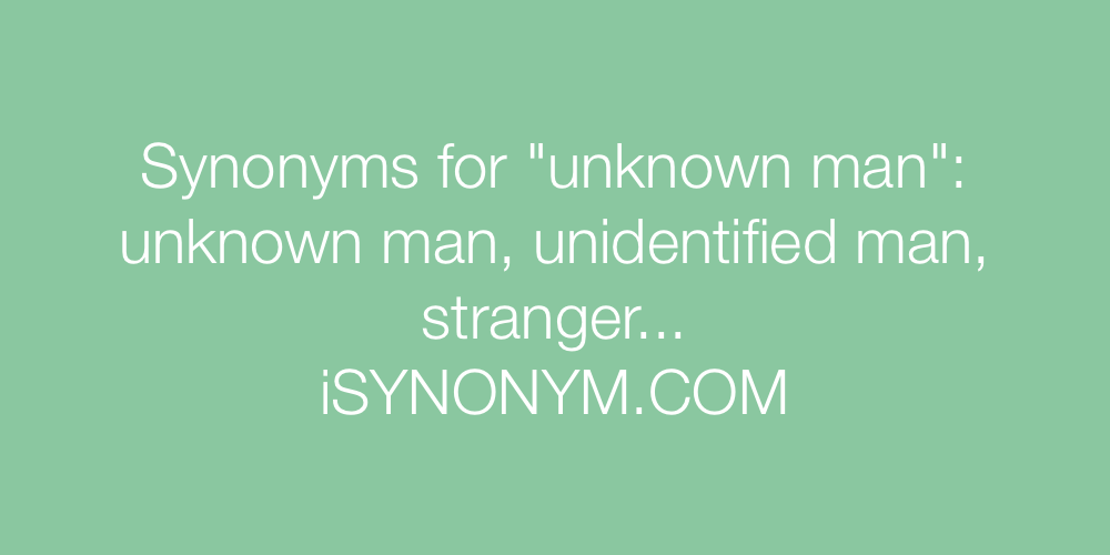 Synonyms unknown man