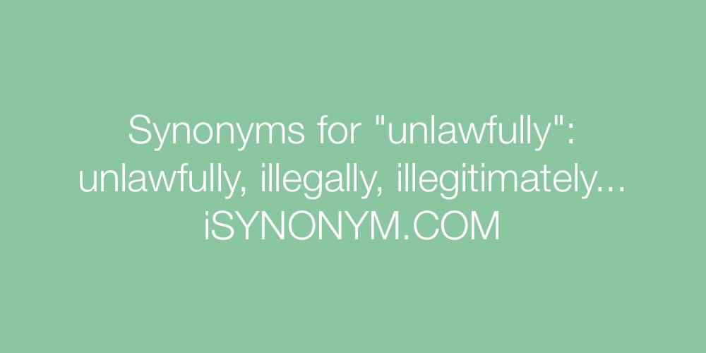 Synonyms unlawfully